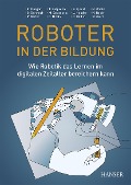 Roboter in der Bildung - Fady Alnajjar, Mohammad Obaid, Natalia Reich-Stiebert, Christoph Bartneck, Paul Baxter
