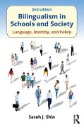 Cover-Bild zum Titel 'Bilingualism in Schools and Society' von 'Sarah J. Shin'