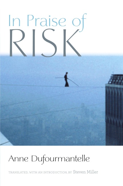 In Praise of Risk - Anne Dufourmantelle