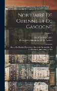Cover-Bild zum Titel 'Nobiliaire De Guienne Et De Gascogne: Revue Des Familles D'ancienne Chevalerie Ou Anoblies De Ces Provinces, Antérieures À 1789; Volume 3' von 'Henri Gabriel Ogilvy, Pierre Jules Bourrousse De De Laffore'