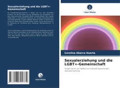Sexualerziehung und die LGBT+-Gemeinschaft - Carolina Abarca Huerta
