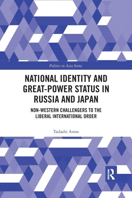National Identity and Great-Power Status in Russia and Japan - Tadashi Anno