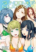 Cover-Bild zum Titel 'Sundome!! Milky Way Vol. 6' von 'Kazuki Funatsu'
