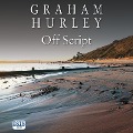 Cover-Bild zum Titel 'Off Script' von 'Graham Hurley'