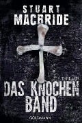 Cover-Bild zum Titel 'Das Knochenband' von 'Stuart MacBride'