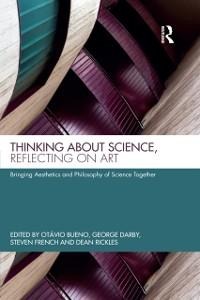 Thinking about Science, Reflecting on Art - 