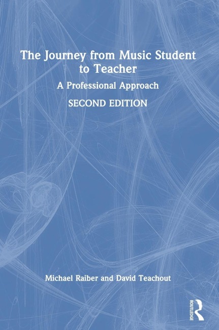 The Journey from Music Student to Teacher - Michael Raiber, David Teachout