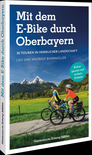 Mit dem E-Bike durch Oberbayern - Wilfried Und Lisa Bahnmüller