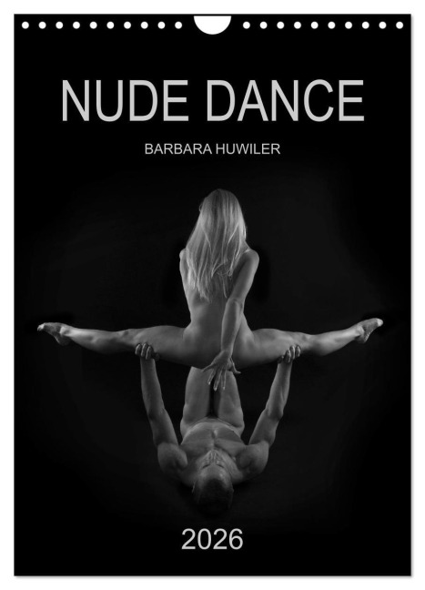 NUDE DANCE (Wandkalender 2026 DIN A4 hoch), CALVENDO Monatskalender - Barbara Huwiler