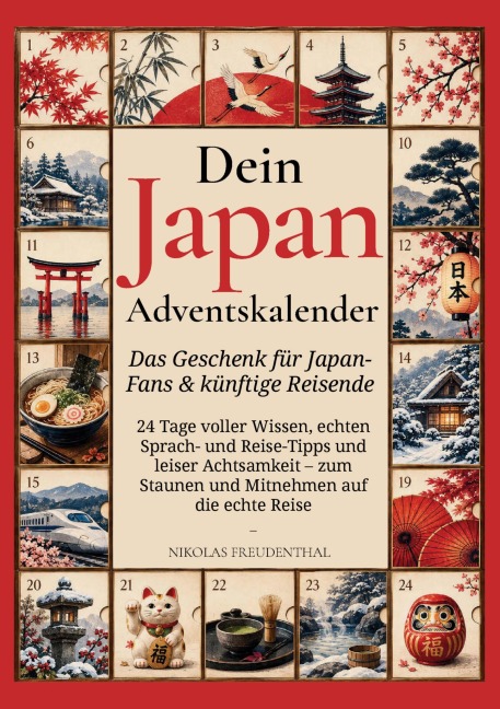 Dein Japan-Adventskalender - Das Geschenk für Japan-Fans und künftige Reisende - Nikolas Freudenthal
