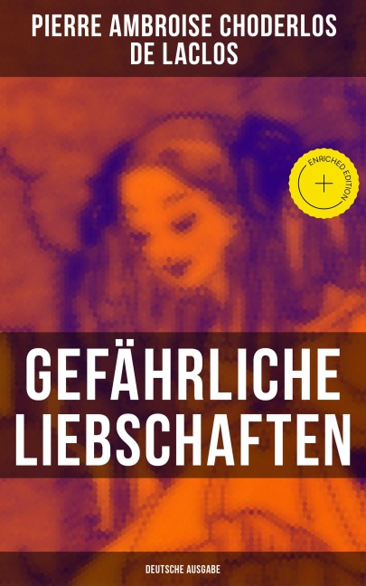 Gefährliche Liebschaften (Deutsche Ausgabe) - Pierre Ambroise Choderlos de Laclos