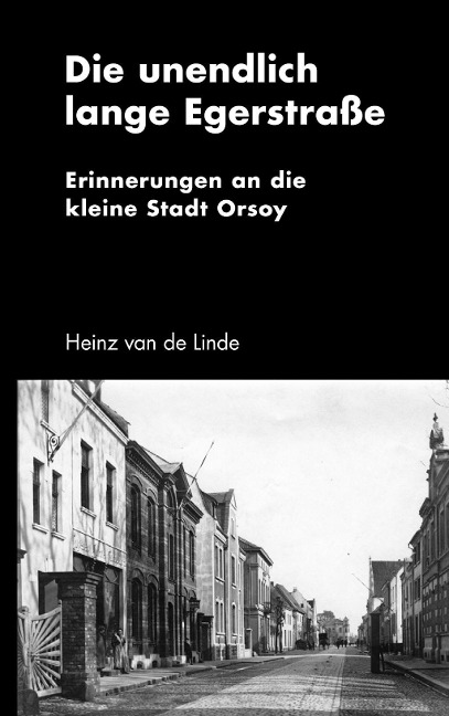 Die unendlich lange Egerstraße - Heinz Van De Linde