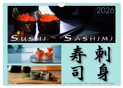 Cover-Bild zum Titel 'Sushi - Sashimi mit Anleitung für perfektes Gelingen (Wandkalender 2026 DIN A4 quer), CALVENDO Monatskalender' von 'Wolf Kloss'