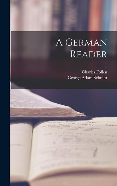 A German Reader - Charles Follen, George Adam Schmitt