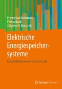 Cover-Bild zum Titel 'Elektrische Energiespeichersysteme' von 'Przemyslaw Komarnicki, Zbigniew A. Styczynski, Pio Lombardi'