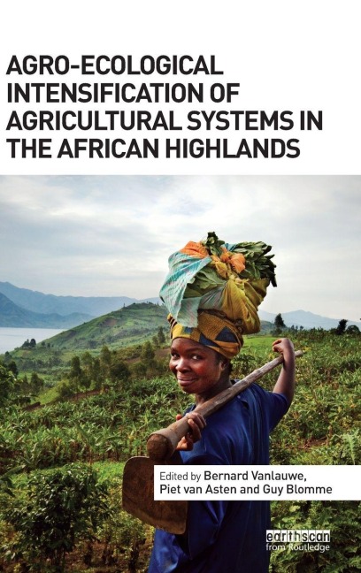 Agro-Ecological Intensification of Agricultural Systems in the African Highlands - 