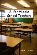 AI For Middle School Teachers - Terry C Power