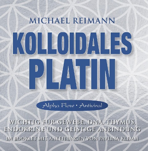Kolloidales Platin [Alpha Flow Antiviral] - Michael Reimann, Pavlina Klemm