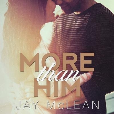 More Than Him Lib/E - Jay Mclean