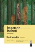 Imgelerin Ihaneti - Bütün Yazilari Ciltli - Rene Magritte