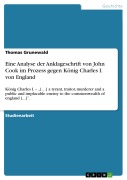 Cover-Bild zum Titel 'Eine Analyse der Anklageschrift von John Cook im Prozess gegen König Charles I. von England' von 'Thomas Grunewald'