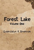 Forest Lake: Volume One - Guendalyn Brennan