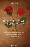 Cover-Bild zum Titel 'Das Ende, das wir niemals hatten' von 'Lola Love'