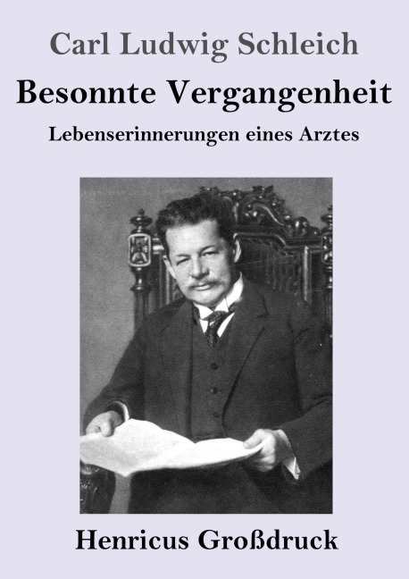 Besonnte Vergangenheit (Großdruck) - Carl Ludwig Schleich
