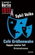 Cover-Bild zum Titel 'Café Größenwahn' von 'Sybil Volks'