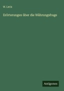 Cover-Bild zum Titel 'Erörterungen über die Währungsfrage' von 'W. Leris'
