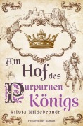 Cover-Bild zum Titel 'Am Hof des purpurnen Königs' von 'Silvia Hildebrandt'