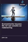 Cover-Bild zum Titel 'Economische keuzes: De rol van emotie en redenering' von 'John Lok'