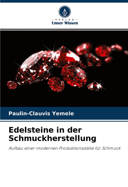 Edelsteine in der Schmuckherstellung - Paulin-Clauvis Yemele
