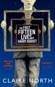 Cover-Bild zum Titel 'The First Fifteen Lives of Harry August' von 'Claire North'