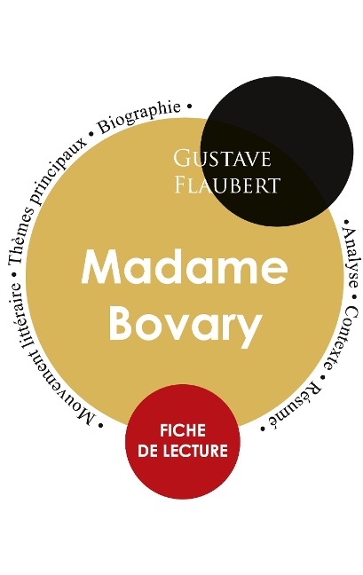 Fiche de lecture Madame Bovary de Gustave Flaubert (Étude intégrale) - Gustave Flaubert