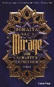 Cover-Bild zum Titel 'Mirage - Die Schattenprinzessin' von 'Somaiya Daud'
