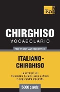 Vocabolario Italiano-Chirghiso per studio autodidattico - 5000 parole - Andrey Taranov