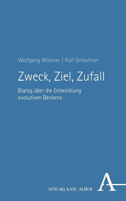 Zweck, Ziel, Zufall - Wolfgang Mölkner, Rolf Gröschner