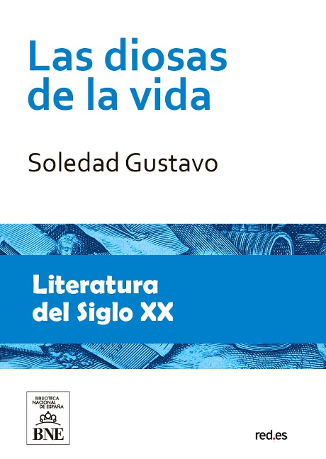 Las diosas de la vida [Novela] - Soledad Gustavo