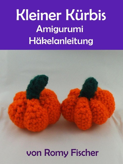 Kleiner Kürbis - Romy Fischer