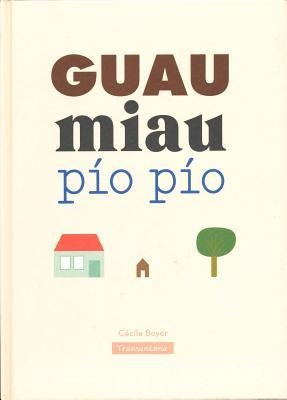 Guau Miau Pio Pio - Cecile Boyer