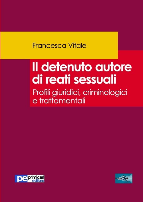 Il detenuto autore di reati sessuali - Francesca Vitale