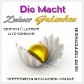 Cover-Bild zum Titel 'Die Macht Deiner Gedanken' von 'Kurt Tepperwein'