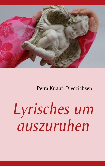 Lyrisches um auszuruhen - Petra Knauf-Diedrichsen