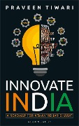 Cover-Bild zum Titel 'Innovate India' von 'Praveen Tiwari'