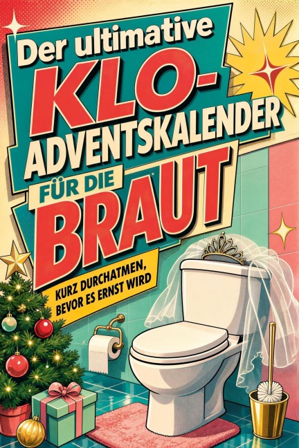 Der ultimative Klo-Adventskalender für die Braut - Julian Hoffmann