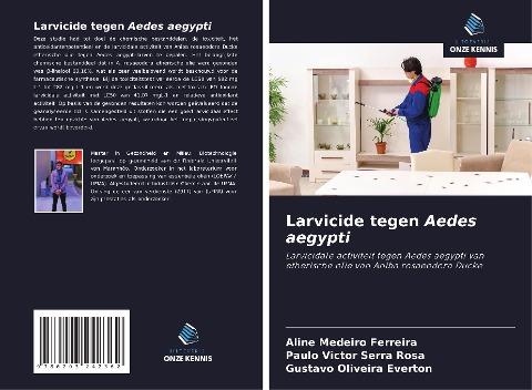 Larvicide tegen Aedes aegypti - Aline Medeiro Ferreira, Paulo Victor Serra Rosa, Gustavo Oliveira Everton