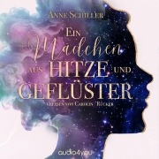 Cover-Bild zum Titel 'Ein Mädchen aus Hitze und Geflüster' von 'Anne Schiller'