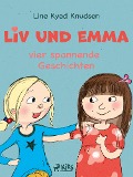 Cover-Bild zum Titel 'Liv und Emma - vier spannende Geschichten' von 'Line Kyed Knudsen'