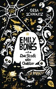 Emily Bones - Die Stadt der Geister - Gesa Schwartz